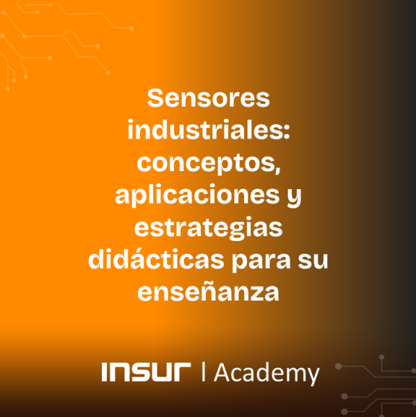 Módulo 1: Sensores industriales: conceptos, aplicaciones y estrategias didácticas para su enseñanza